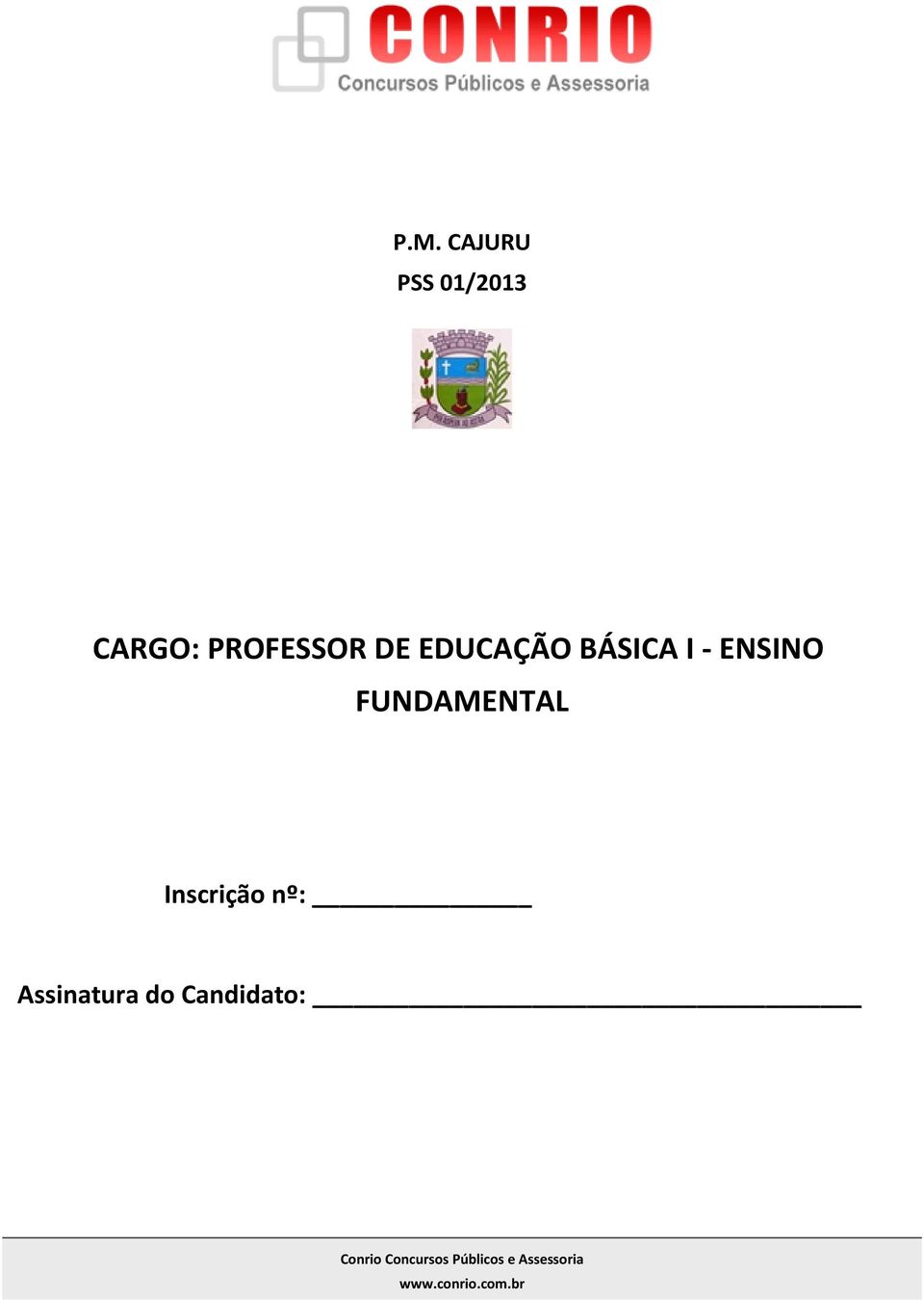 Inscrição nº: Assinatura do Candidato: