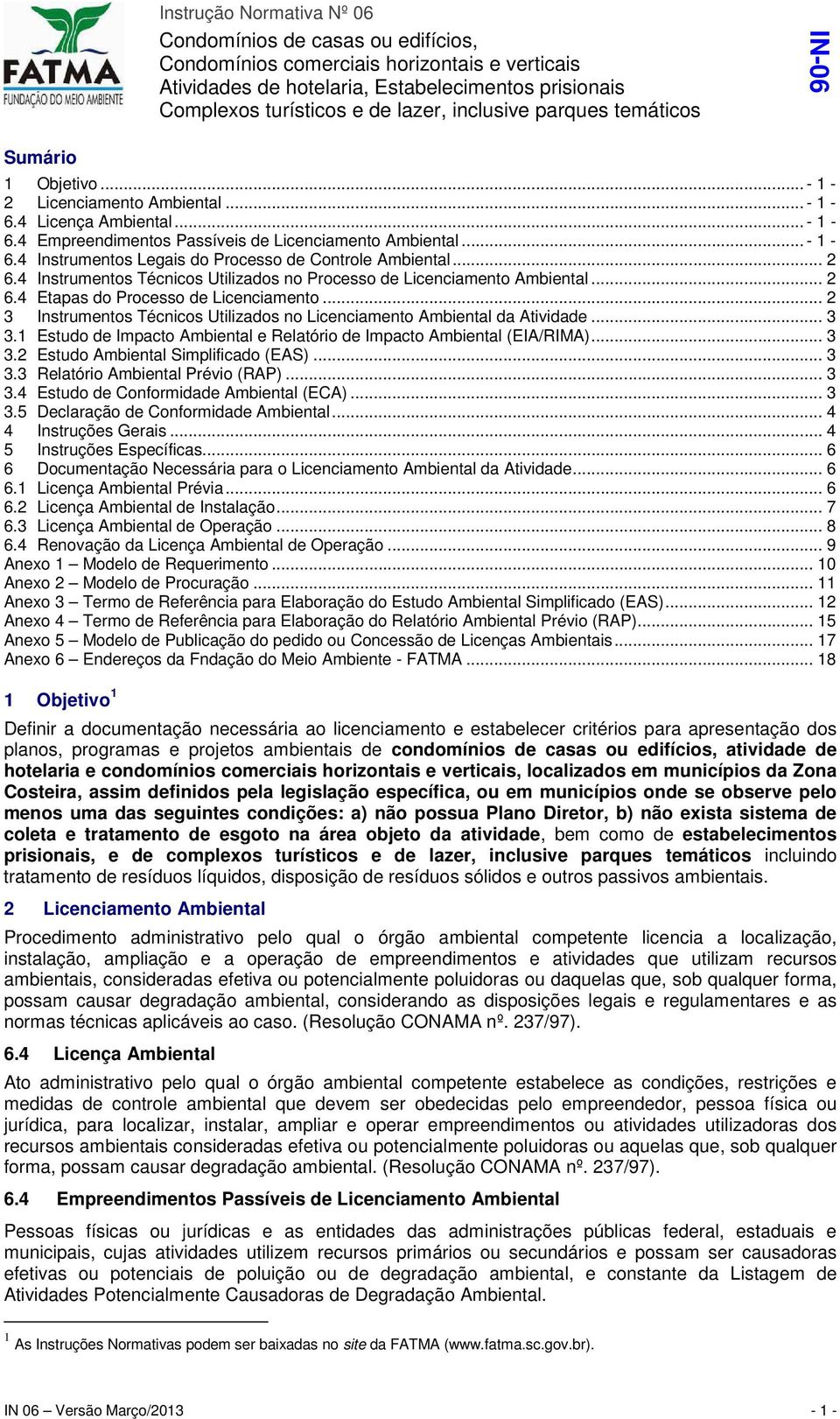 .. 2 6.4 Instrumentos Técnicos Utilizados no Processo de Licenciamento Ambiental... 2 6.4 Etapas do Processo de Licenciamento.