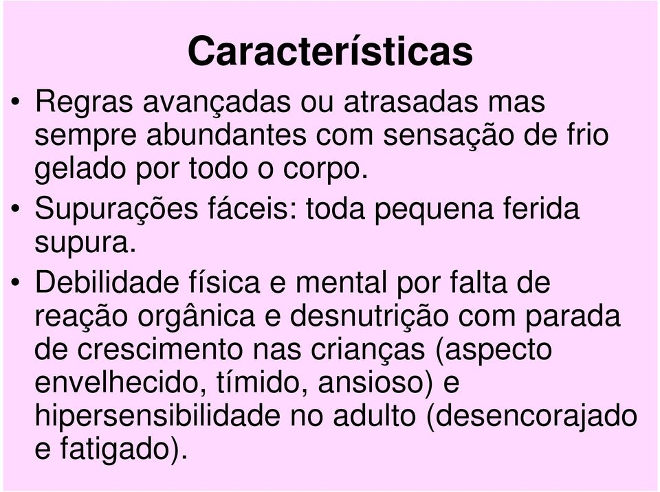 Debilidade física e mental por falta de reação orgânica e desnutrição com parada de