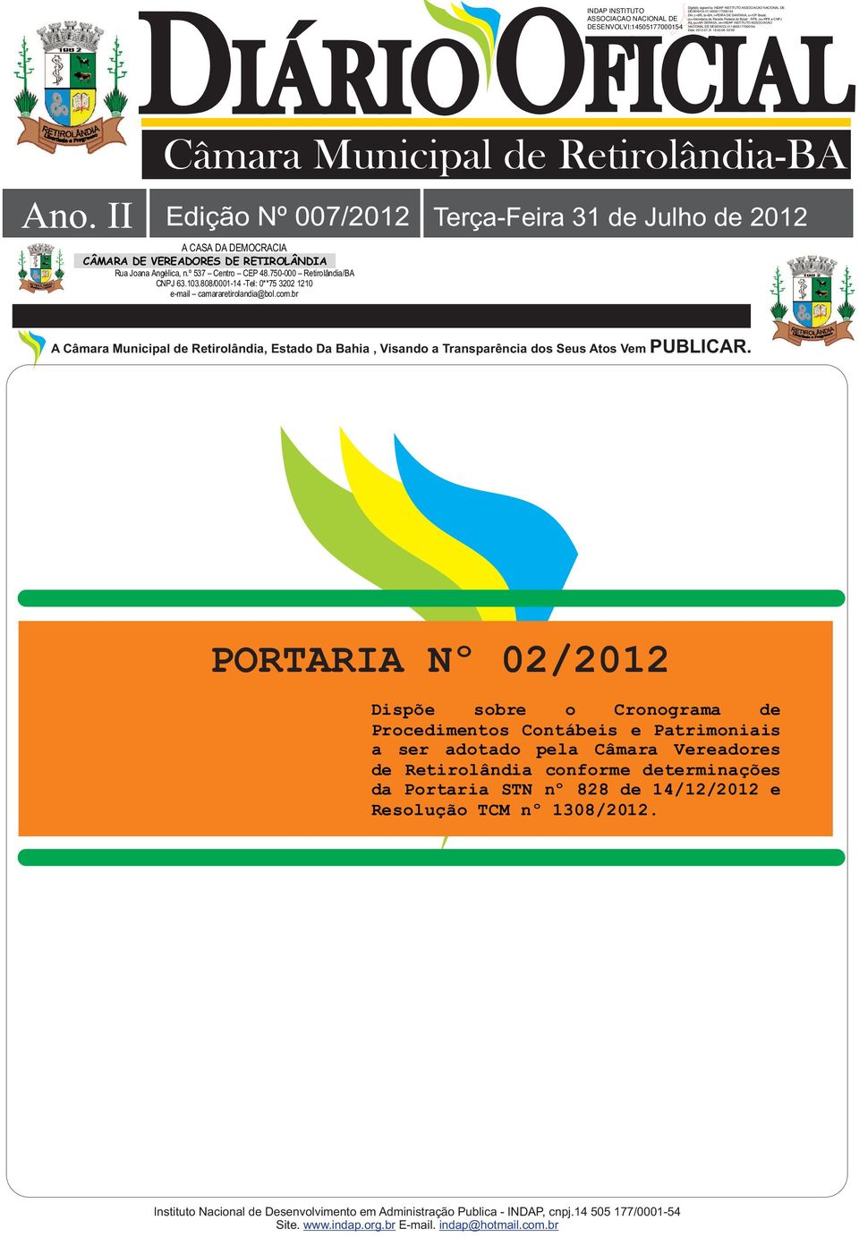 br A Câmara Municipal de Retirolândia, Estado Da Bahia, Visando a Transparência dos Seus Atos Vem PUBLICAR.