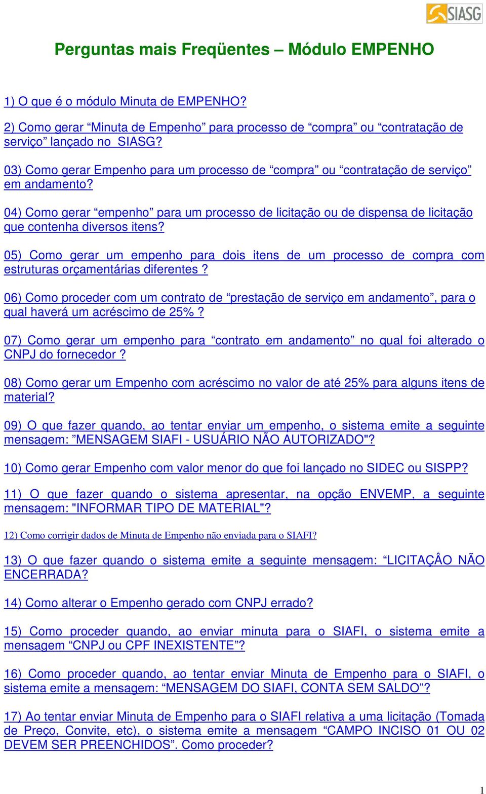 05) Como gerar um empenho para dois itens de um processo de compra com estruturas orçamentárias diferentes?