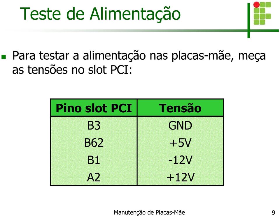 tensões no slot PCI: Pino slot PCI B3 B62