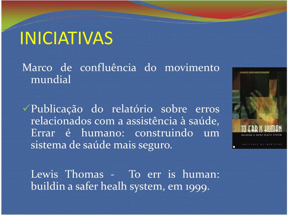 Errar é humano: construindo um sistema de saúde mais seguro.