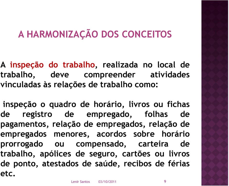 folhas de pagamentos, relação de empregados, relação de empregados menores, acordos sobre horário prorrogado ou