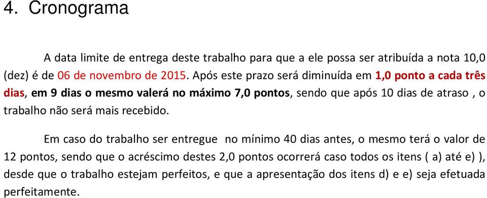 trabalho não será mais recebido.