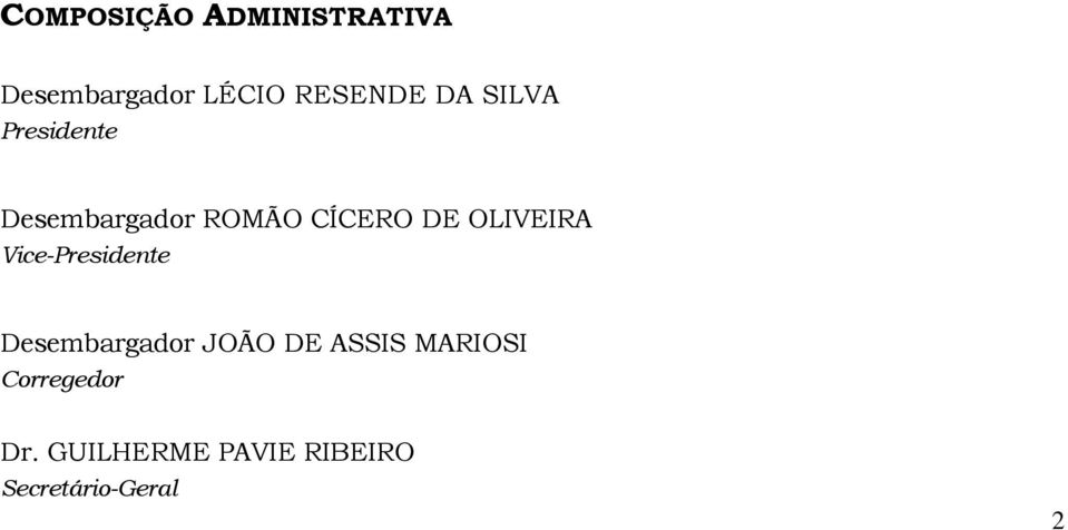 OLIVEIRA Vice-Presidente Desembargador JOÃO DE ASSIS