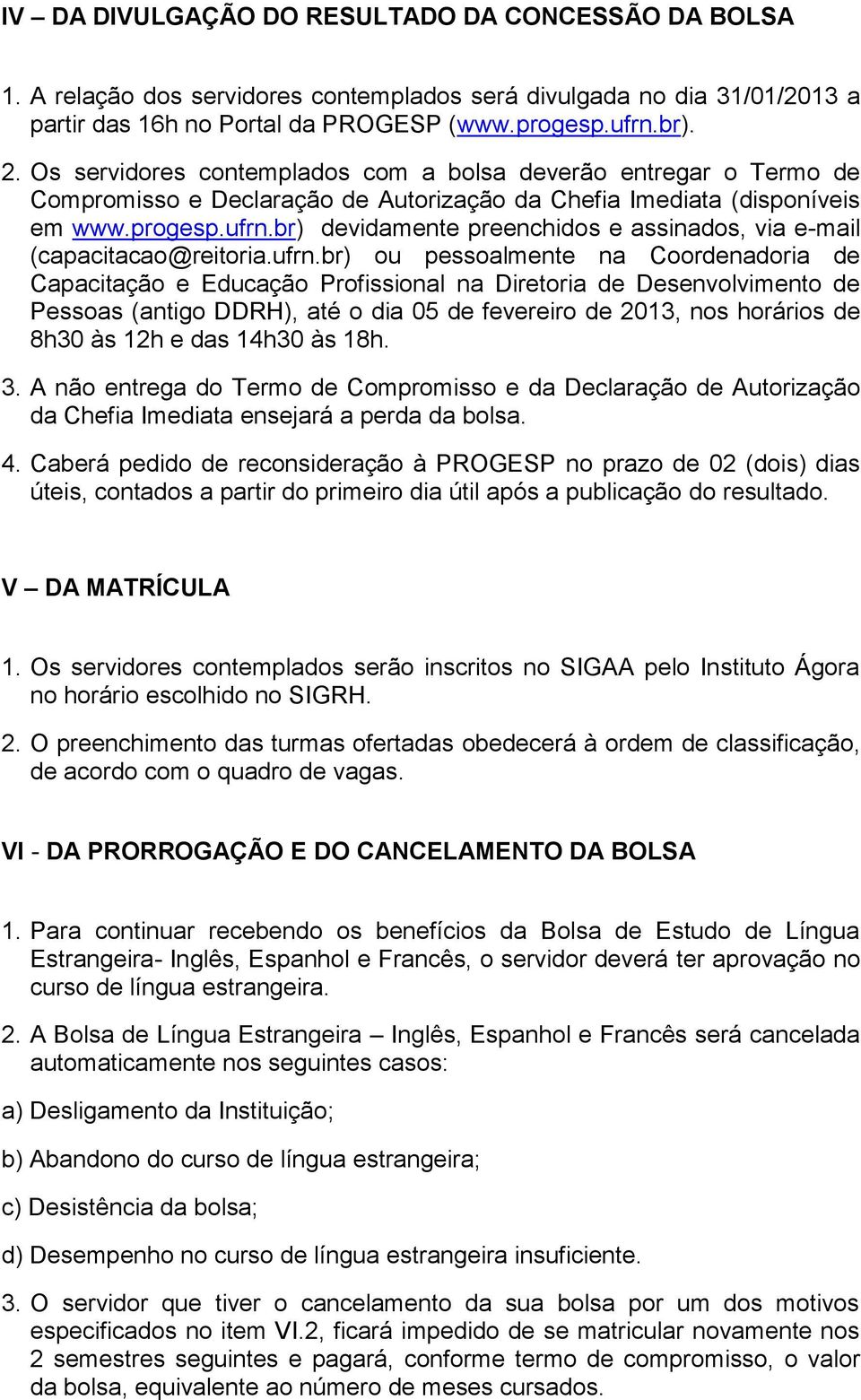 br) devidamente preenchidos e assinados, via e-mail (capacitacao@reitoria.ufrn.