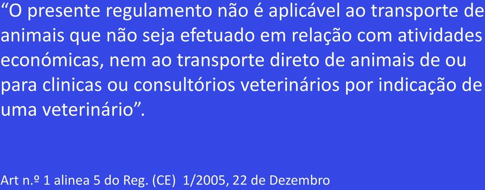 direto de animais de ou para clinicas ou consultórios veterinários por