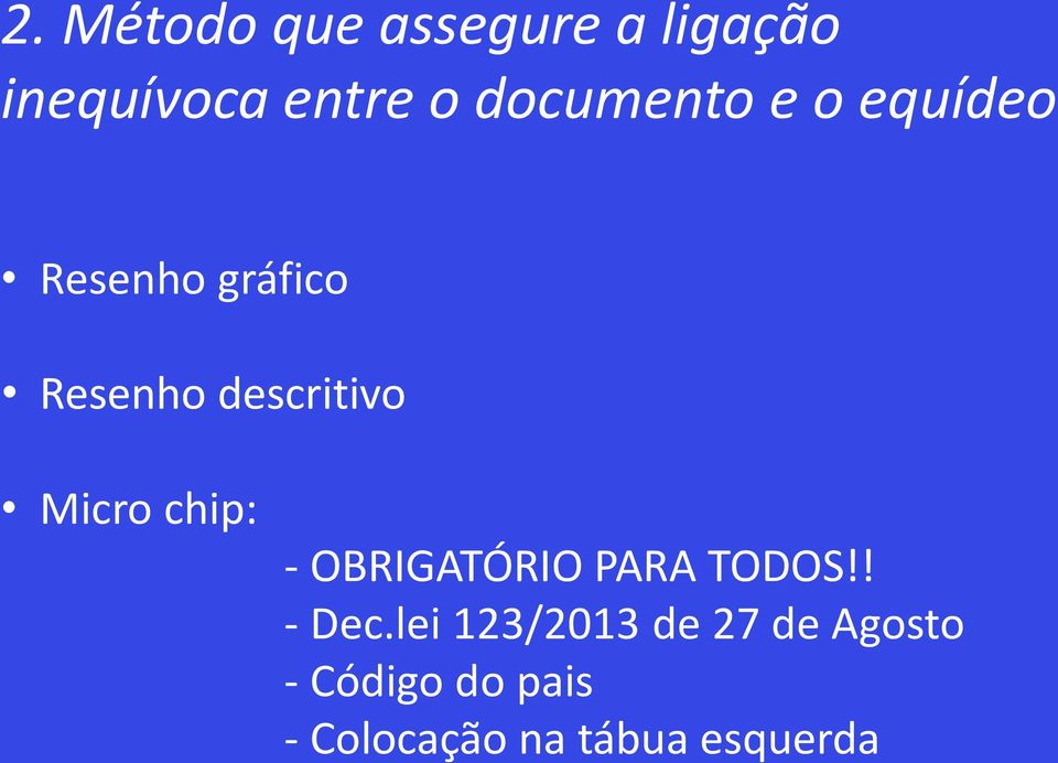 Micro chip: - OBRIGATÓRIO PARA TODOS!! - Dec.