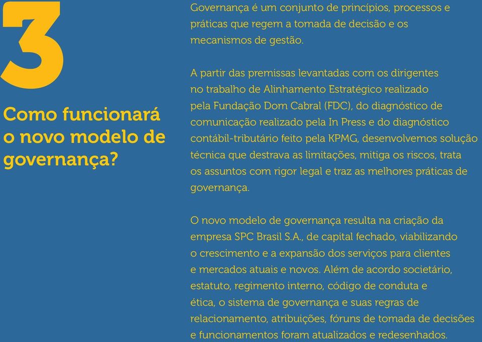 diagnóstico contábil-tributário feito pela KPMG, desenvolvemos solução técnica que destrava as limitações, mitiga os riscos, trata os assuntos com rigor legal e traz as melhores práticas de