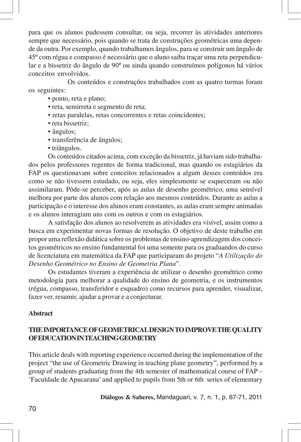 quando construímos polígonos há vários conceitos envolvidos.