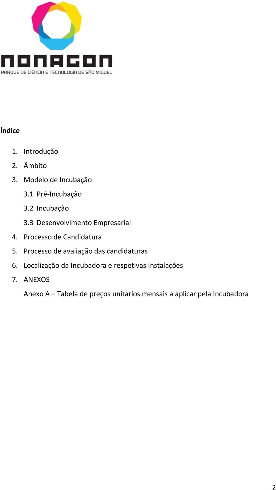 Processo de avaliação das candidaturas 6.