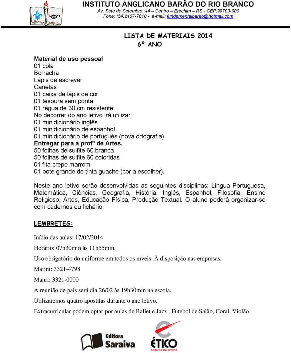 50 folhas de sulfite 60 branca 50 folhas de sulfite 60 coloridas 01 fita crepe marrom 01 pote grande de tinta guache (cor a escolher).