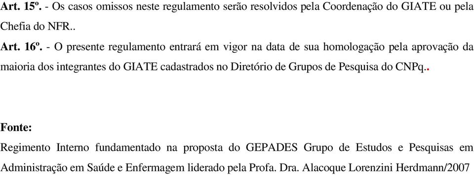 GIATE cadastrados no Diretório de Grupos de Pesquisa do CNPq.