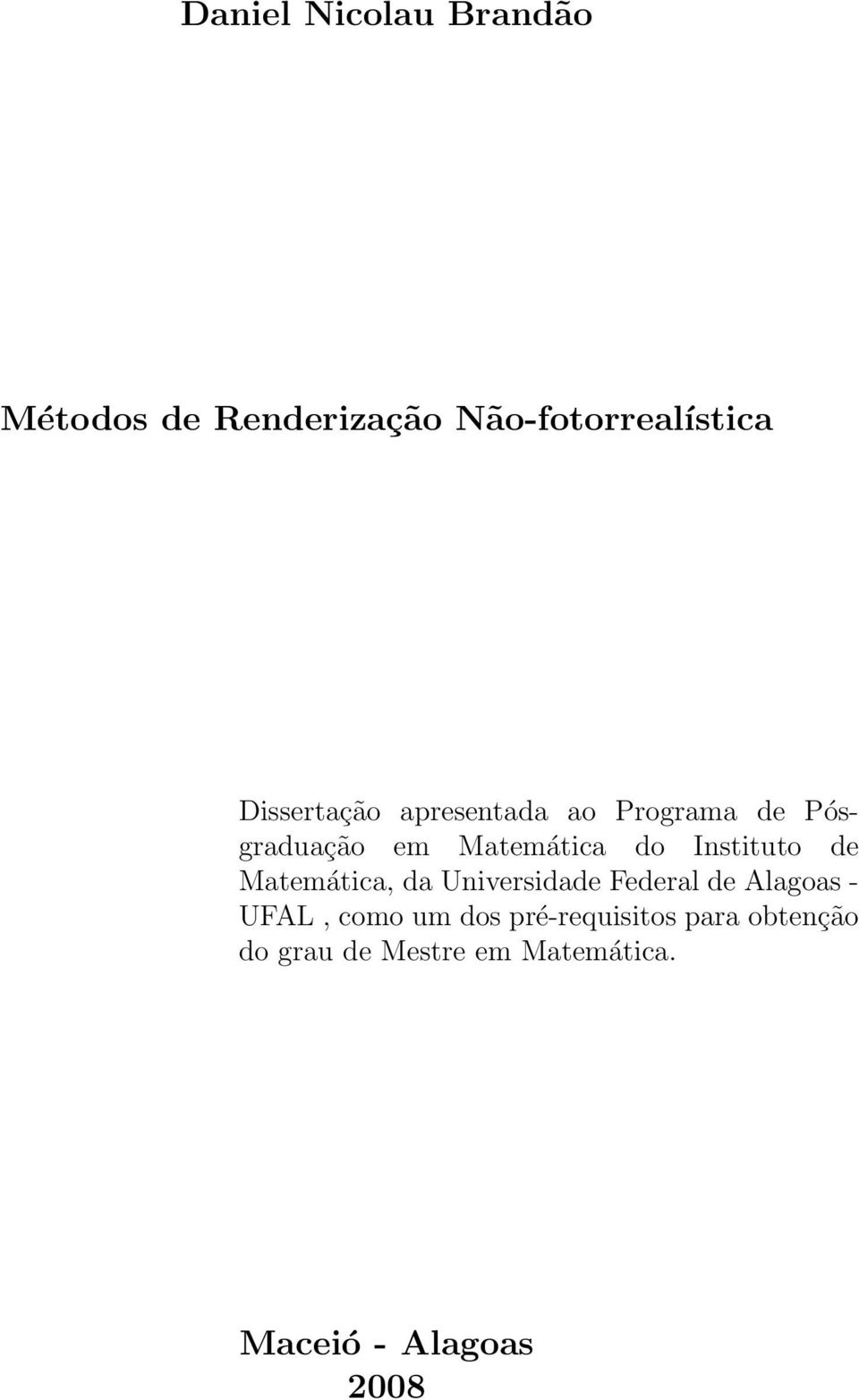 Instituto de Matemática, da Universidade Federal de Alagoas - UFAL, como