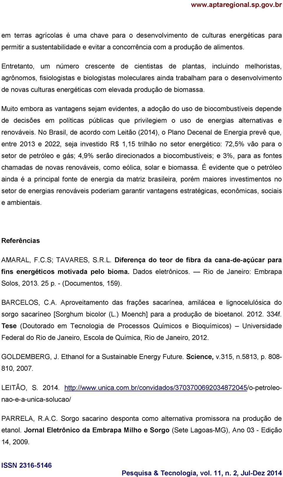 energéticas com elevada produção de biomassa.