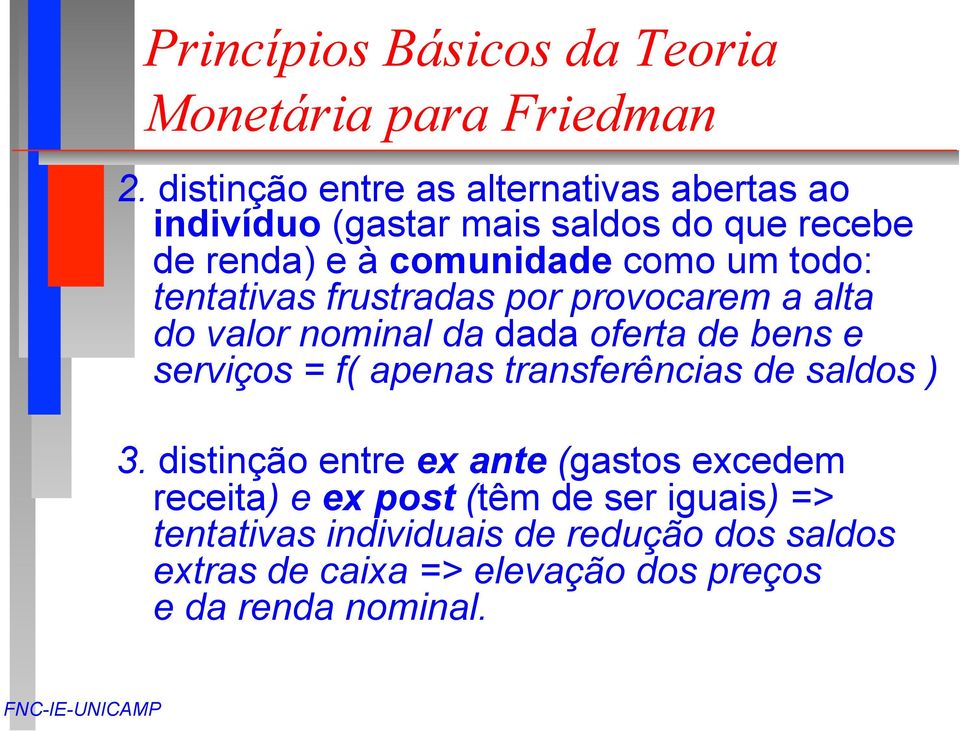 tentativas frustradas por provocarem a alta do valor nominal da dada oferta de bens e serviços = f( apenas transferências de