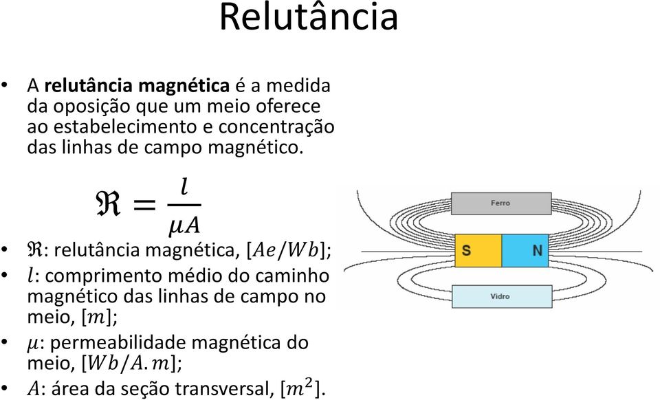 !" : relutância magnética, [/]; :comprimento médio do caminho magnético das