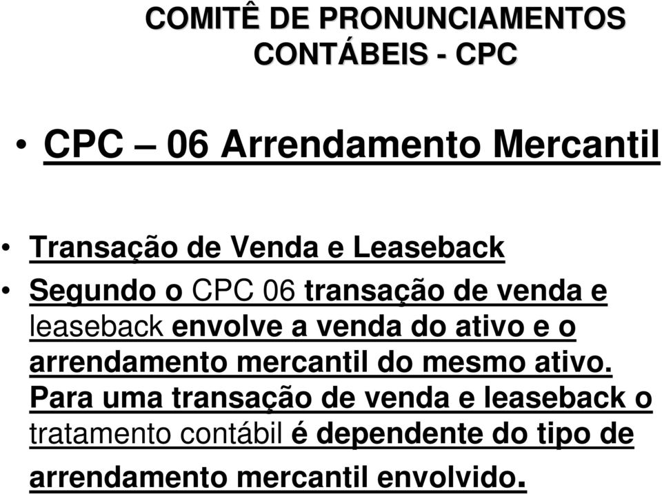 ativo e o arrendamento mercantil do mesmo ativo.