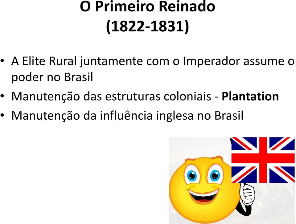 Brasil Manutenção das estruturas coloniais -