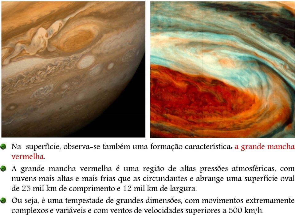 as circundantes e abrange uma superfície oval de 25 mil km de comprimento e 12 mil km de largura.