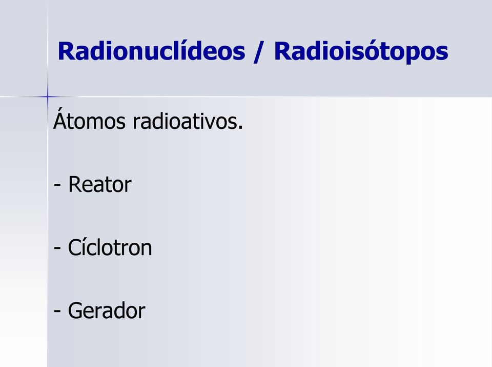 radioativos.