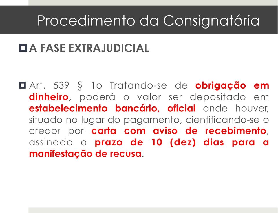 estabelecimento bancário, oficial onde houver, situado no lugar do pagamento,