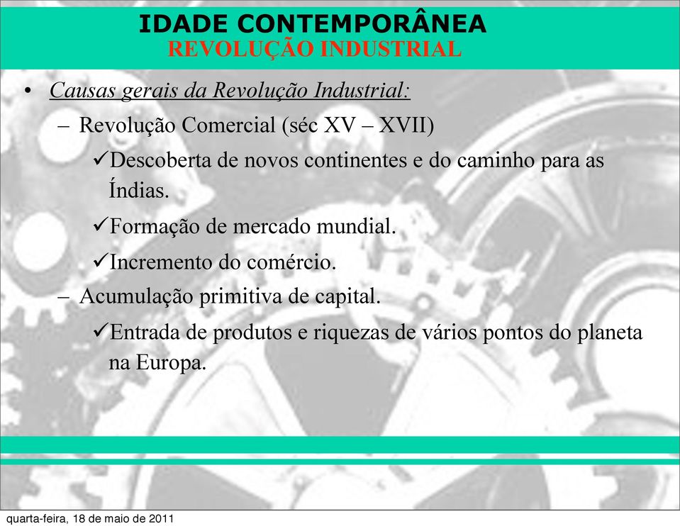 Formação de mercado mundial. Incremento do comércio.