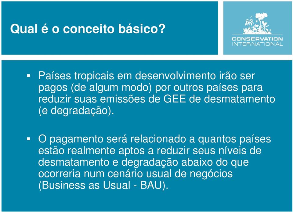 reduzir suas emissões de GEE de desmatamento (e degradação).