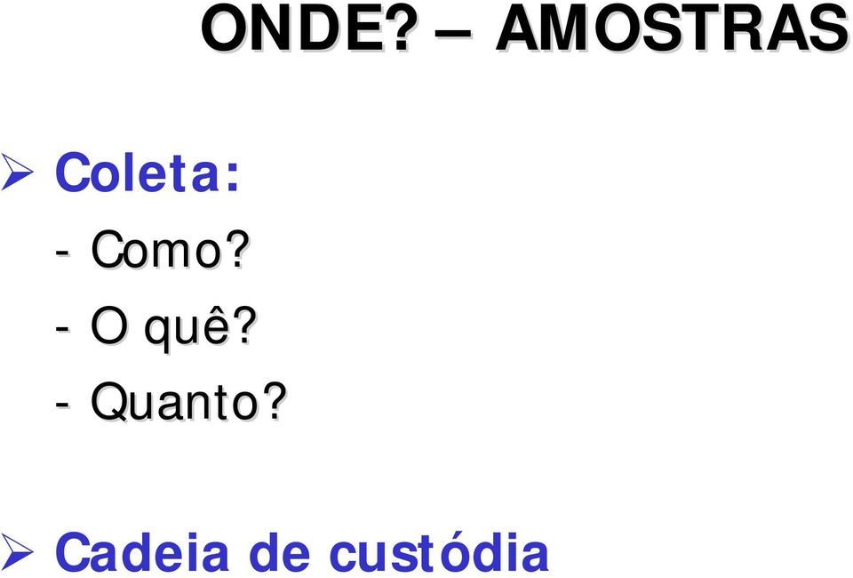 - Quanto? ONDE?