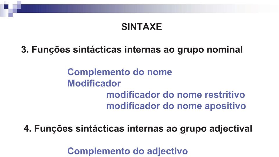 restritivo modificador do nome apositivo 4.