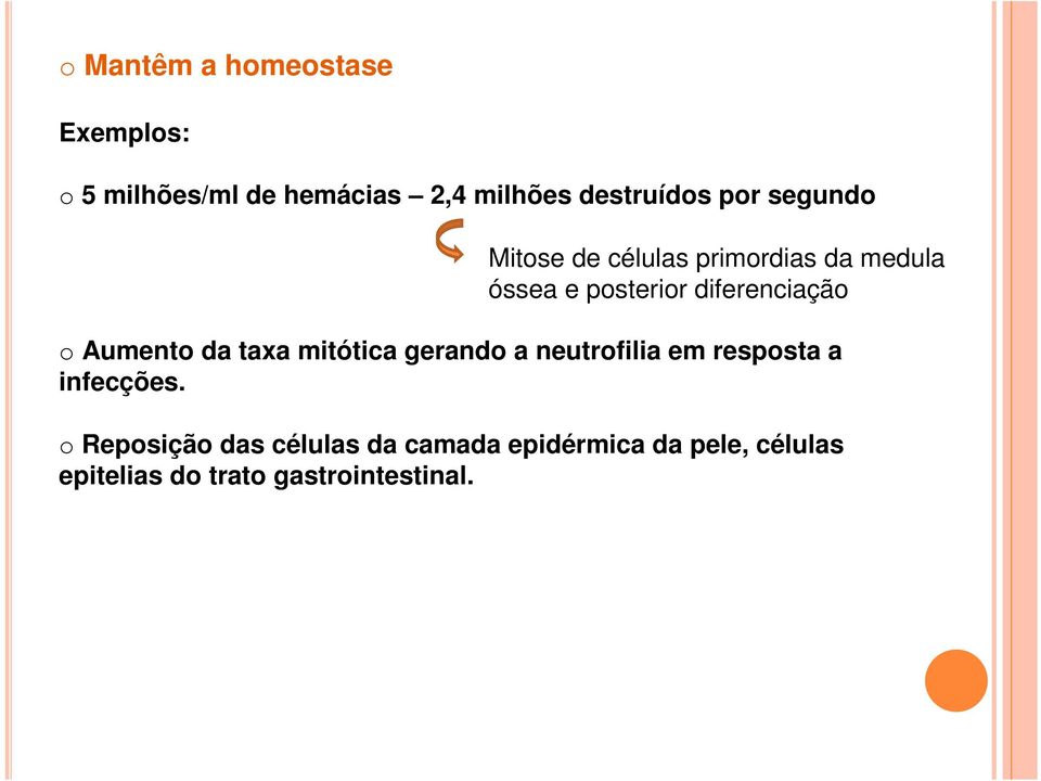 Aumento da taxa mitótica gerando a neutrofilia em resposta a infecções.