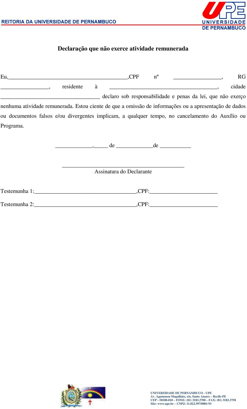 Estou ciente de que a omissão de informações ou a apresentação de dados ou documentos falsos e/ou