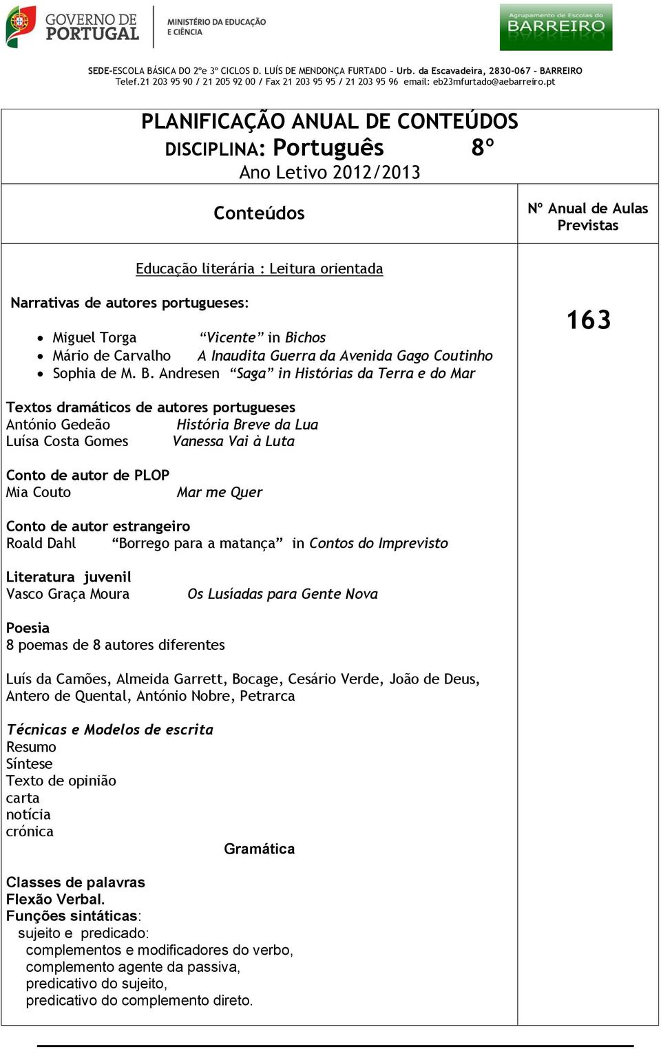 chos Mário de Carvalho A Inaudita Guerra da Avenida Gago Coutinho Sophia de M. B.