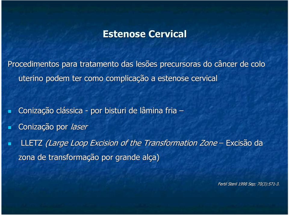 bisturi de lâmina fria Conização por laser LLETZ (Large Loop Excision of the