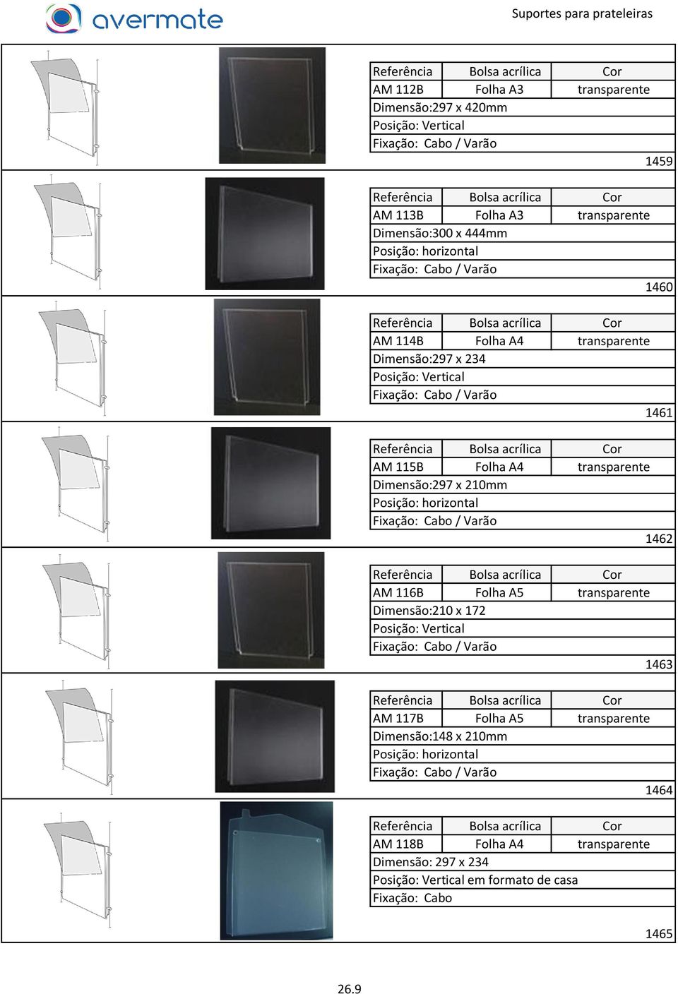 210mm Posição: horizontal 1462 Bolsa acrílica Cor AM 116B Folha A5 transparente Dimensão:210 x 172 Posição: Vertical 1463 Bolsa acrílica Cor AM 117B Folha A5 transparente