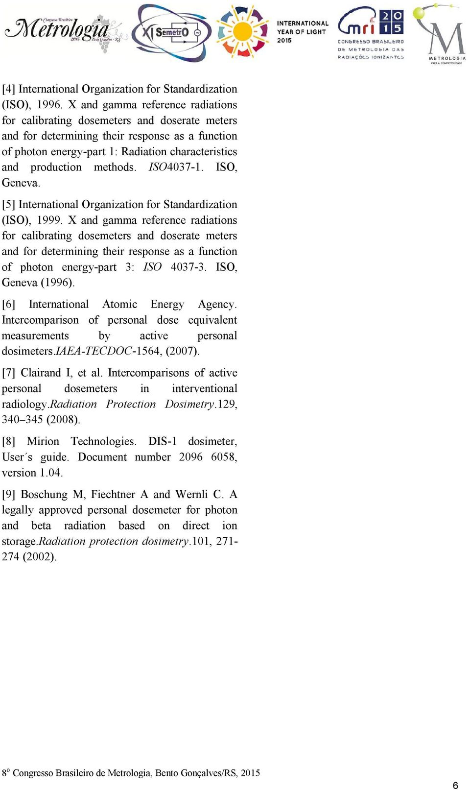 methods. ISO4037-1. ISO, Geneva. [5] International Organization for Standardization (ISO), 1999.