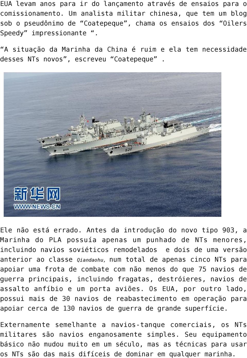 A situação da Marinha da China é ruim e ela tem necessidade desses NTs novos, escreveu Coatepeque. Ele não está errado.