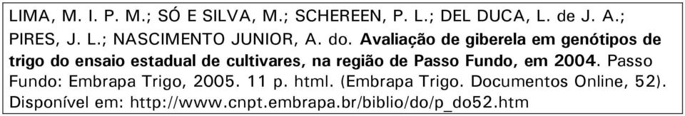 de Passo Fundo, em 2004. Passo Fundo: Embrapa Trigo, 2005. 11 p. html. (Embrapa Trigo.