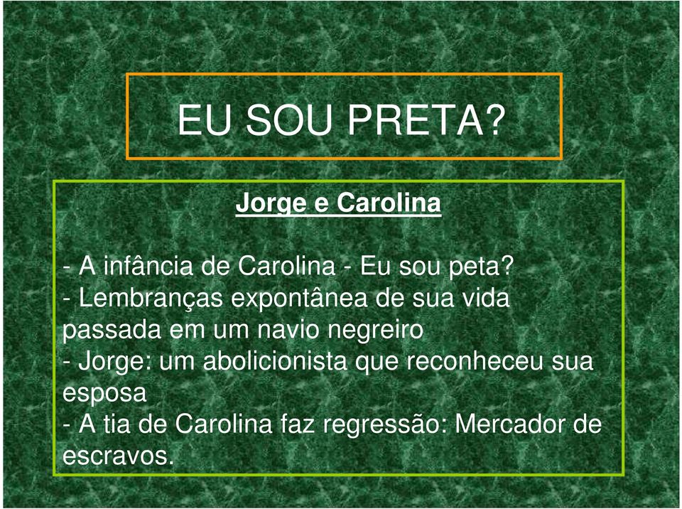 - Lembranças expontânea de sua vida passada em um navio