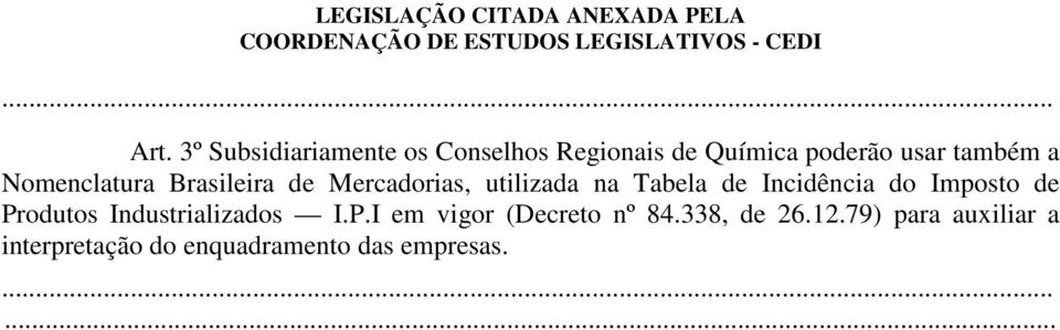 Nomenclatura Brasileira de Mercadorias, utilizada na Tabela de Incidência do