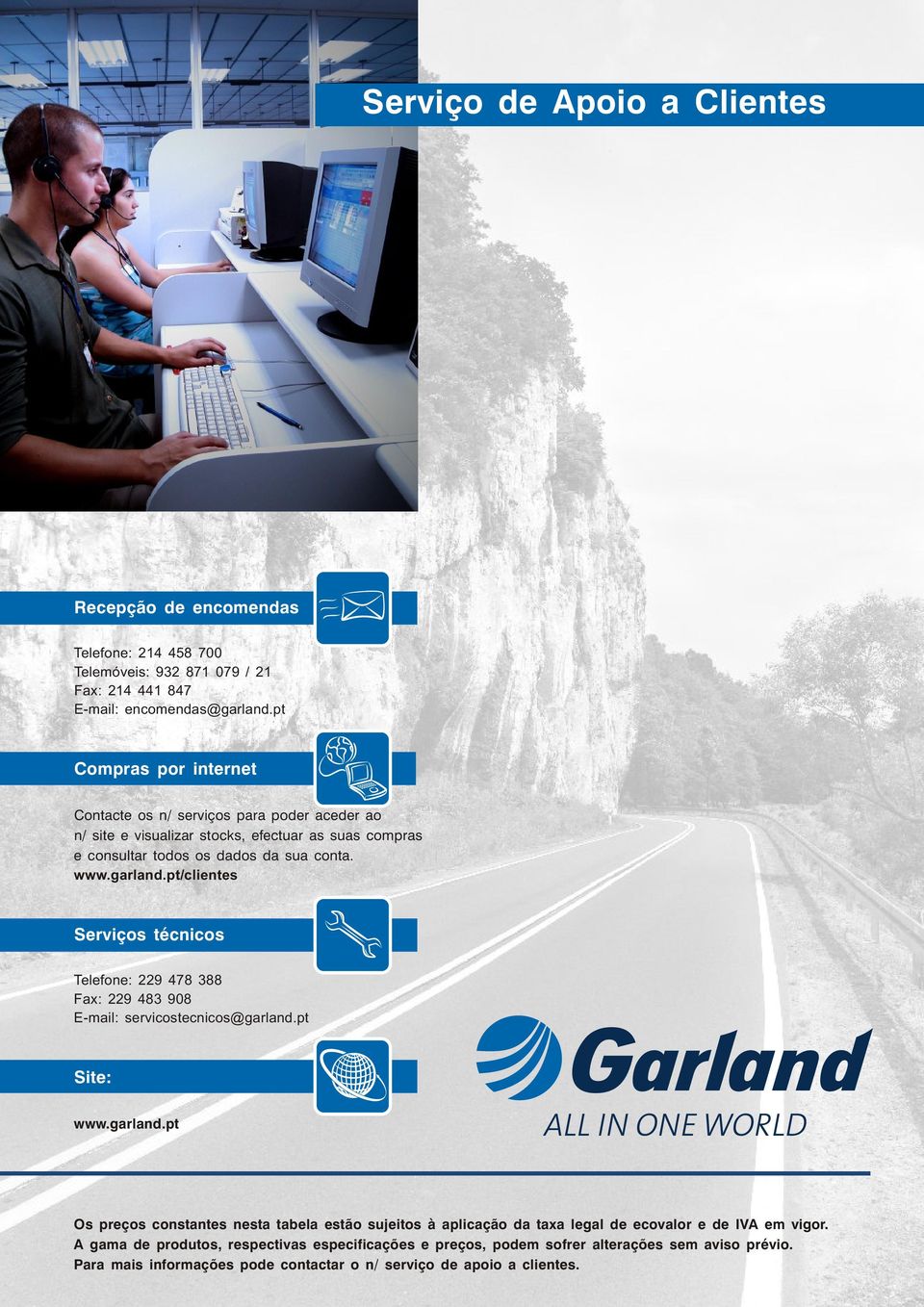 pt/clientes Serviços técnicos Telefone: 229 478 388 Fax: 229 483 908 E-mail: servicostecnicos@garland.