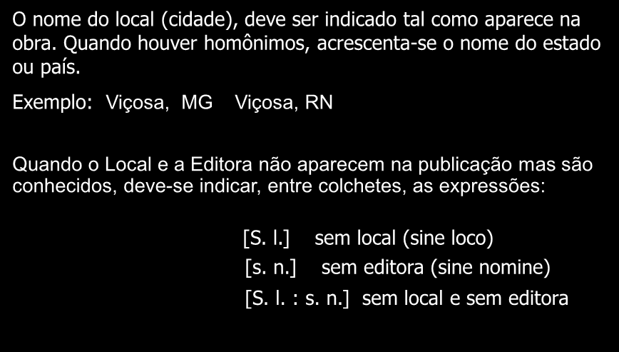 EDIÇÃO Indica-se a edição, em algarismo(s) arábico(s) seguido(s) de ponto e abreviatura da palavra edição, no idioma da publicação. Exemplo: 2. ed. 2. Aufl.