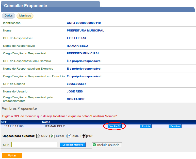 7. Incluir/Alterar Perfil do Responsável do Proponente Após o cadastrador ter efetivado/aprovado o Proponente, o mesmo deverá incluir/alterar o perfil do Responsável pelo Proponente.