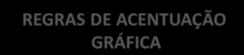 As palavras podem ser classificadas, de acordo com a posição da sílaba tônica, em: oxítonas (será, vapor, anil) paroxítonas (panela, casulo, velhinha) proparoxítonas (mínimo,