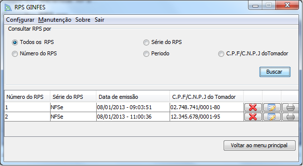 Gerenciar RPS Nesta opção, você poderá consultar os RPS emitidos de diversas formas antes de gerar o Lote para envio do (s) documento (s). Clique em Gerenciar RPS.