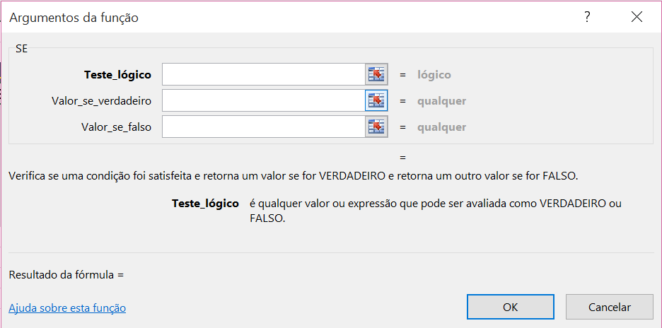 Na barra de fórmulas: Incluir a fórmula =SE( E clicar no