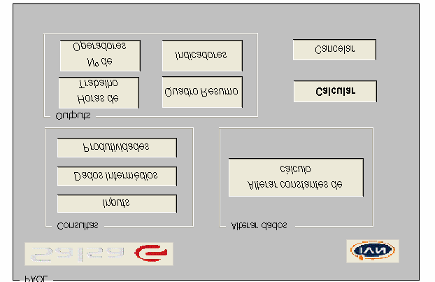 Figura 20 - Menu Inicial da ferramenta O menu inicial foi dividido em caixa de diálogo e a folha exitente foram alocada a cada uma da primeira.