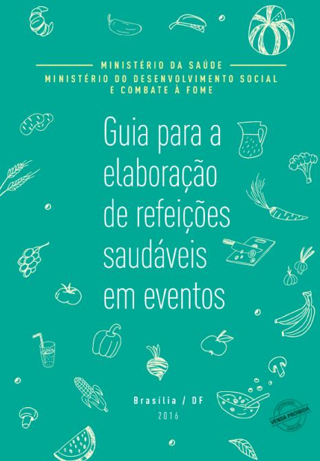 GUIAS ORIENTAM A OFERTA DE ALIMENTAÇÃO SAUDÁVEL Desenvolvimento de materiais para apoiar ações coletivas para