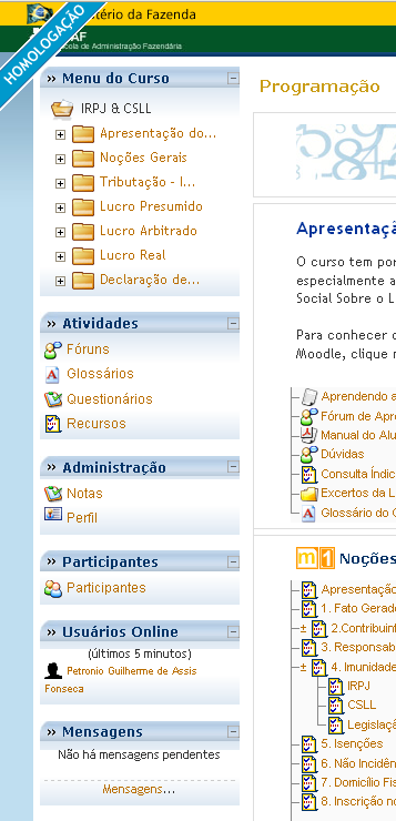 2.Bloco de Ferramentas Para cada curso há uma seleção de ferramentas do Moodle necessárias à sua